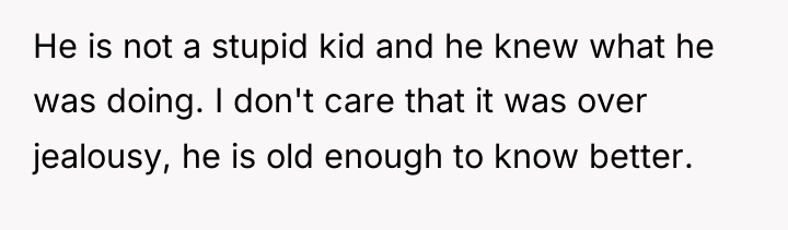 He is not a stupid kid and he knew what...