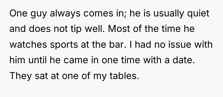 One guy always comes in; he is usually quiet and...