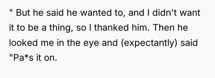 " But he said he wanted to, and I didn't...
