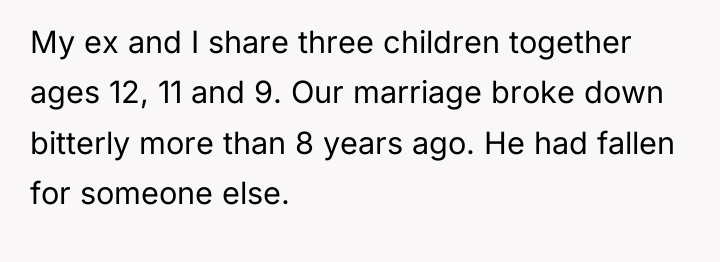 My ex and I share three children together ages 12,...