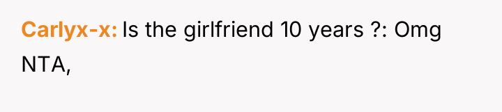 Carlyx-x Is the girlfriend 10 years ?: Omg NTA,