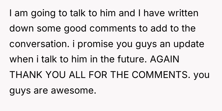 I am going to talk to him and I have...