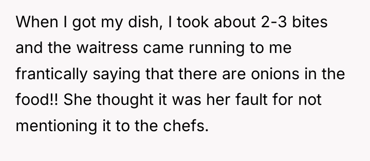 When I got my dish, I took about 2-3 bites...