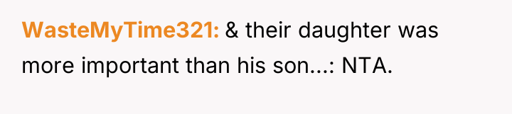 WasteMyTime321 & their daughter was more important than his son...:...