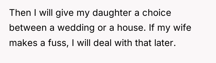 Then I will give my daughter a choice between a...