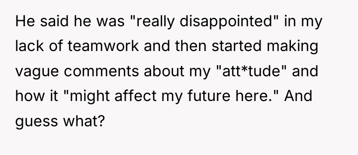 He said he was "really disappointed" in my lack of...