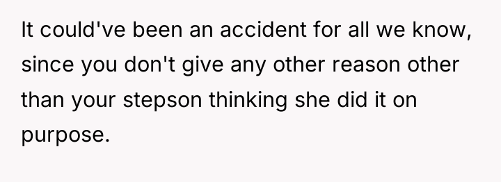 It could've been an accident for all we know, since...