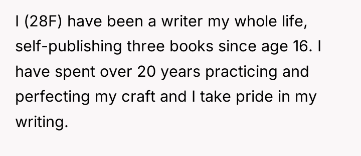 I (28F) have been a writer my whole life, self-publishing...