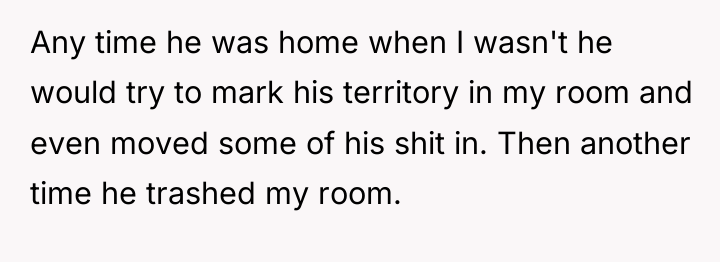Any time he was home when I wasn't he would...