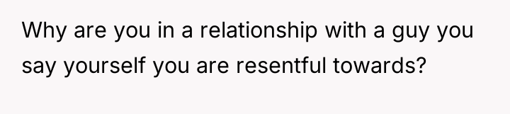 Why are you in a relationship with a guy you...