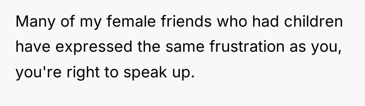 Many of my female friends who had children have expressed...