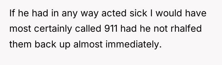 If he had in any way acted sick I would...