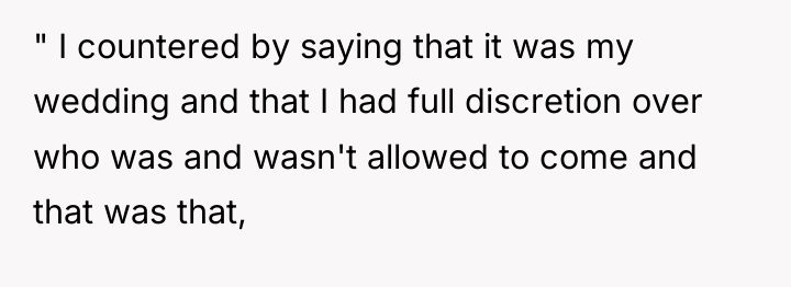 " I countered by saying that it was my wedding...