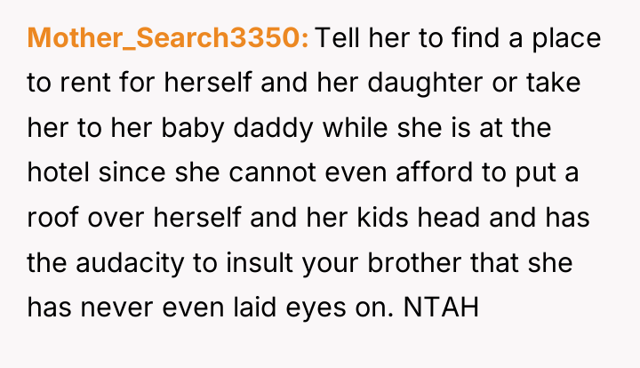 Mother_Search3350 Tell her to find a place to rent for...