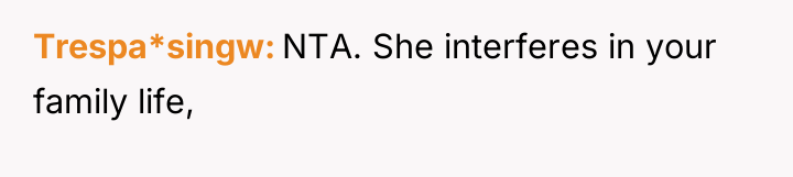 Trespa*singw NTA. She interferes in your family life,
