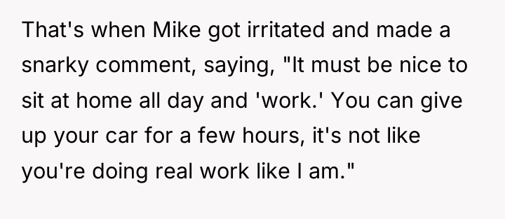 That's when Mike got irritated and made a snarky comment,...