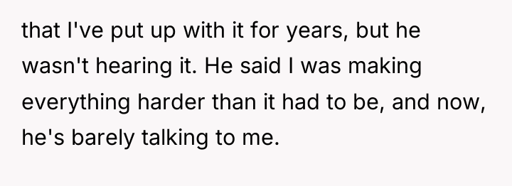 that I've put up with it for years, but he...