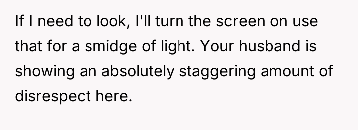 If I need to look, I'll turn the screen on...