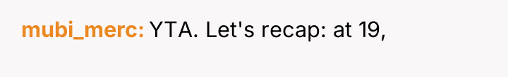 mubi_merc YTA. Let's recap: at 19,