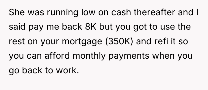 She was running low on cash thereafter and I said...