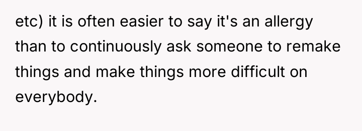 etc) it is often easier to say it's an allergy...