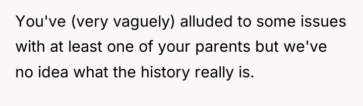 You've (very vaguely) alluded to some issues with at least...