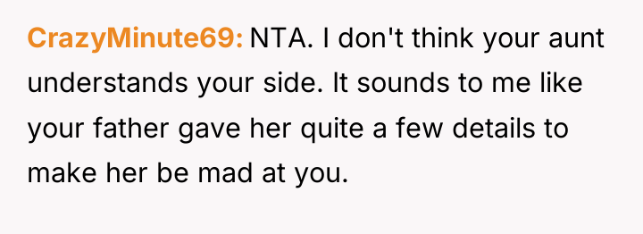 CrazyMinute69 NTA. I don't think your aunt understands your side....