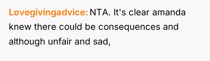 Lovegivingadvice NTA. It's clear amanda knew there could be consequences...