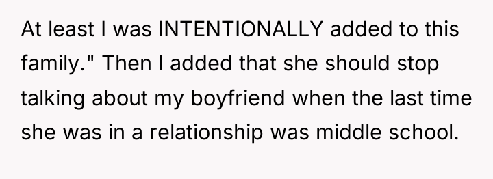 At least I was INTENTIONALLY added to this family." Then...