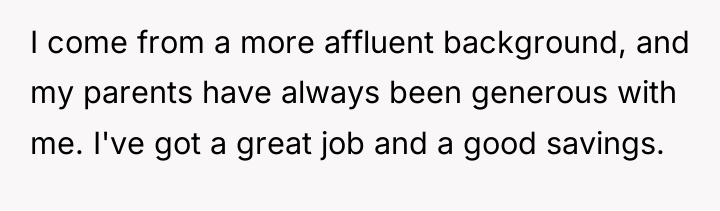 I come from a more affluent background, and my parents...
