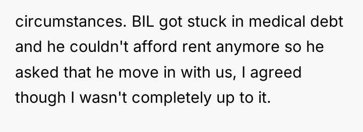 circumstances. BIL got stuck in medical debt and he couldn't...