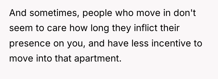 And sometimes, people who move in don't seem to care...