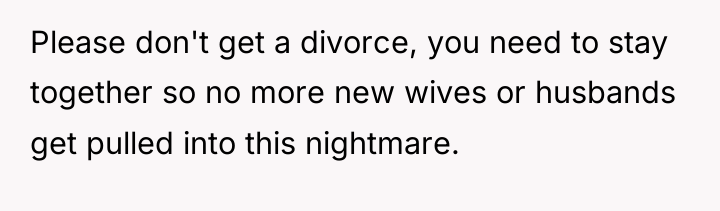 Please don't get a divorce, you need to stay together...