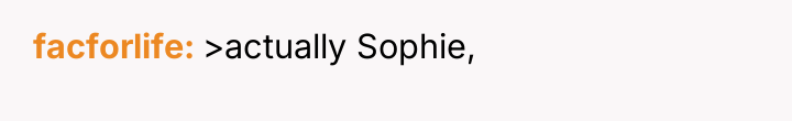 facforlife >actually Sophie,