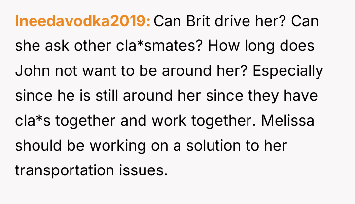 Ineedavodka2019 Can Brit drive her? Can she ask other cla*smates?...