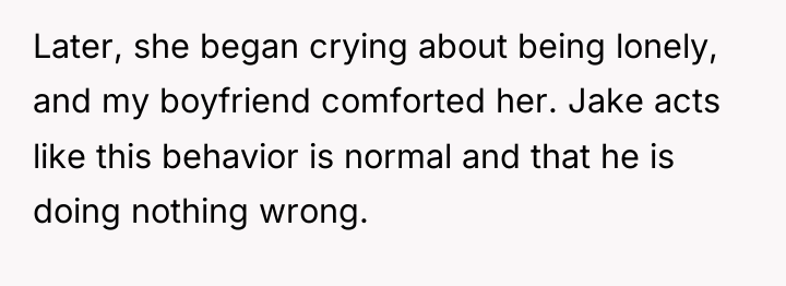 Later, she began crying about being lonely, and my boyfriend...