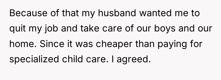 Because of that my husband wanted me to quit my...