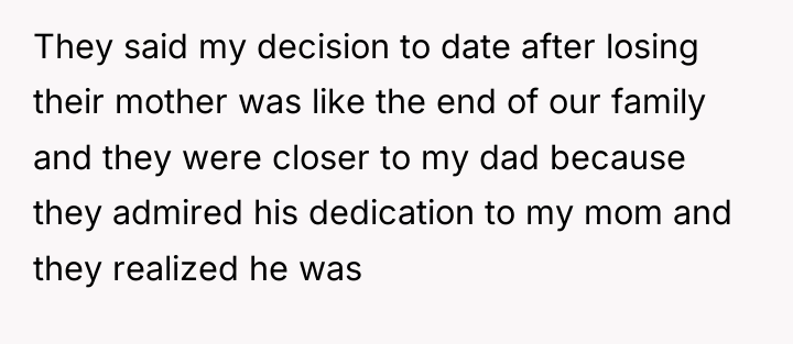 They said my decision to date after losing their mother...