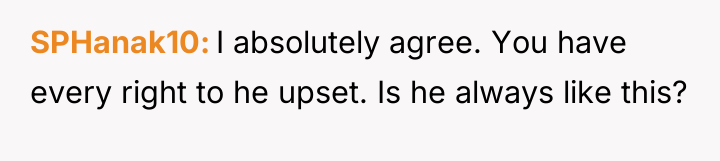 SPHanak10 I absolutely agree. You have every right to he...