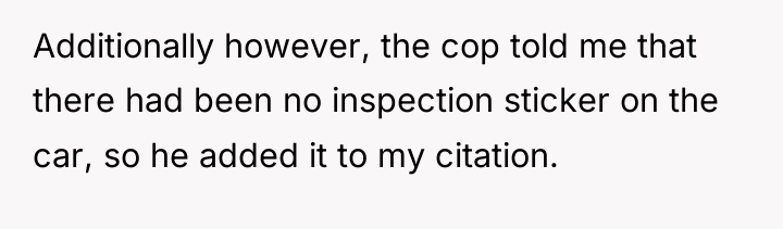 Additionally however, the cop told me that there had been...