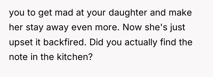 you to get mad at your daughter and make her...