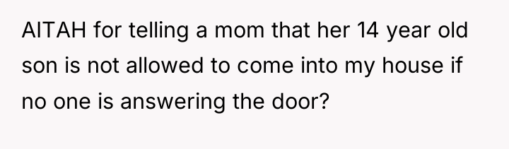 AITAH for telling a mom that her 14 year old...