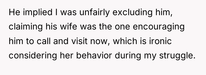 He implied I was unfairly excluding him, claiming his wife...