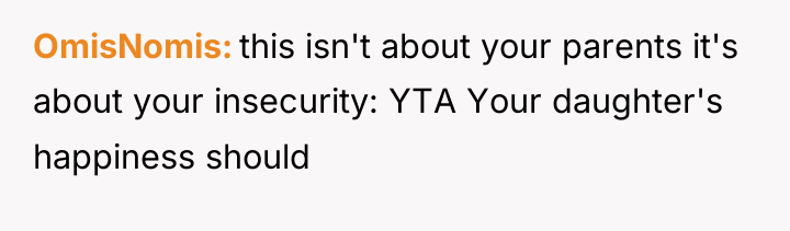 OmisNomis this isn't about your parents it's about your insecurity:...