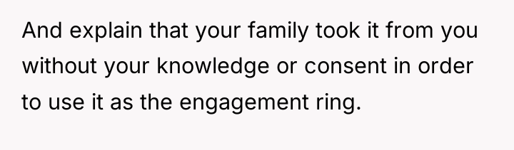 And explain that your family took it from you without...