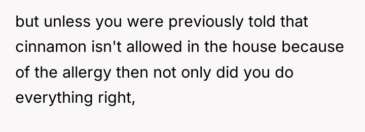 but unless you were previously told that cinnamon isn't allowed...
