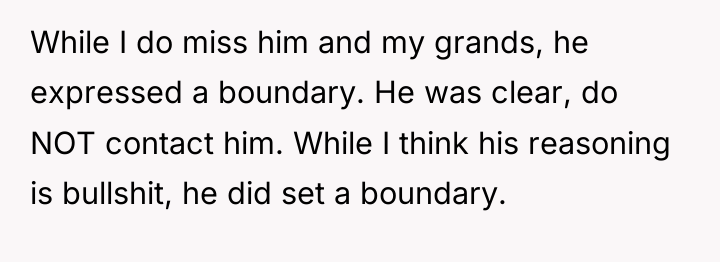 While I do miss him and my grands, he expressed...