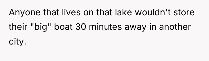 Anyone that lives on that lake wouldn't store their "big"...