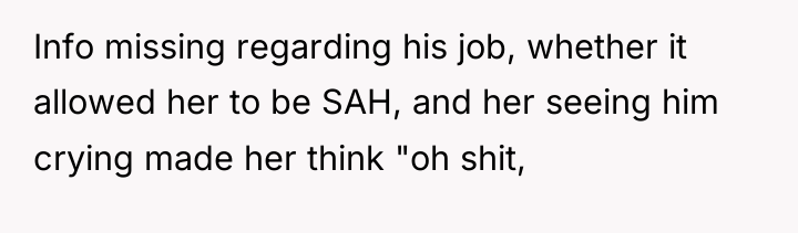 Info missing regarding his job, whether it allowed her to...