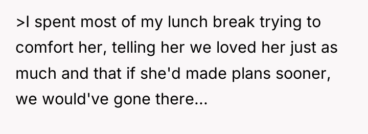 >I spent most of my lunch break trying to comfort...
